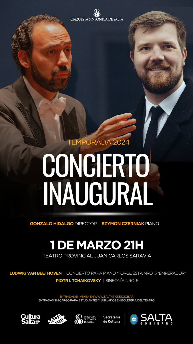 Concierto Inaugural 01.03, 21 hs. Teatro Provincial J.C.S. 
Ludwig van Beethoven, Concierto para piano y orquesta Nro. 5, mi bemol mayor, Op. 73 “Emperador”.
Piotr I. Tchaikovsky, Sinf. N° 5, mi menor, Op. 64
Director: Gonzalo Hidalgo. 
Solista invitado: Szymon Czerniak#Argentina