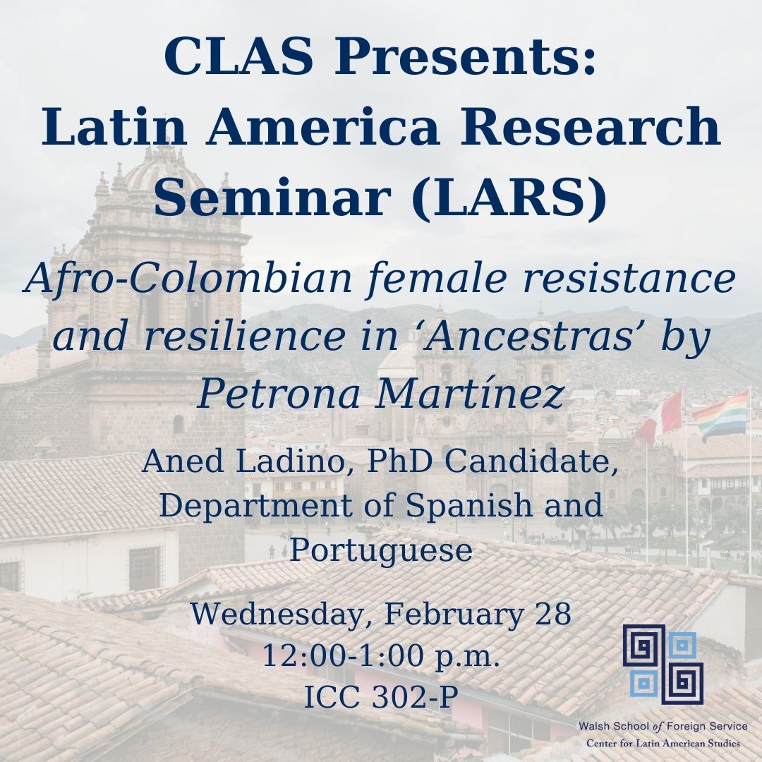 Join CLAS on Wednesday, February 28 in ICC 302-P for our next installment of the Latin America Research Seminar (LARS), featuring Aned Ladino, PhD Candidate, Department of Spanish and Portuguese. Lunch will be served! More info: ow.ly/635S50QGF5A