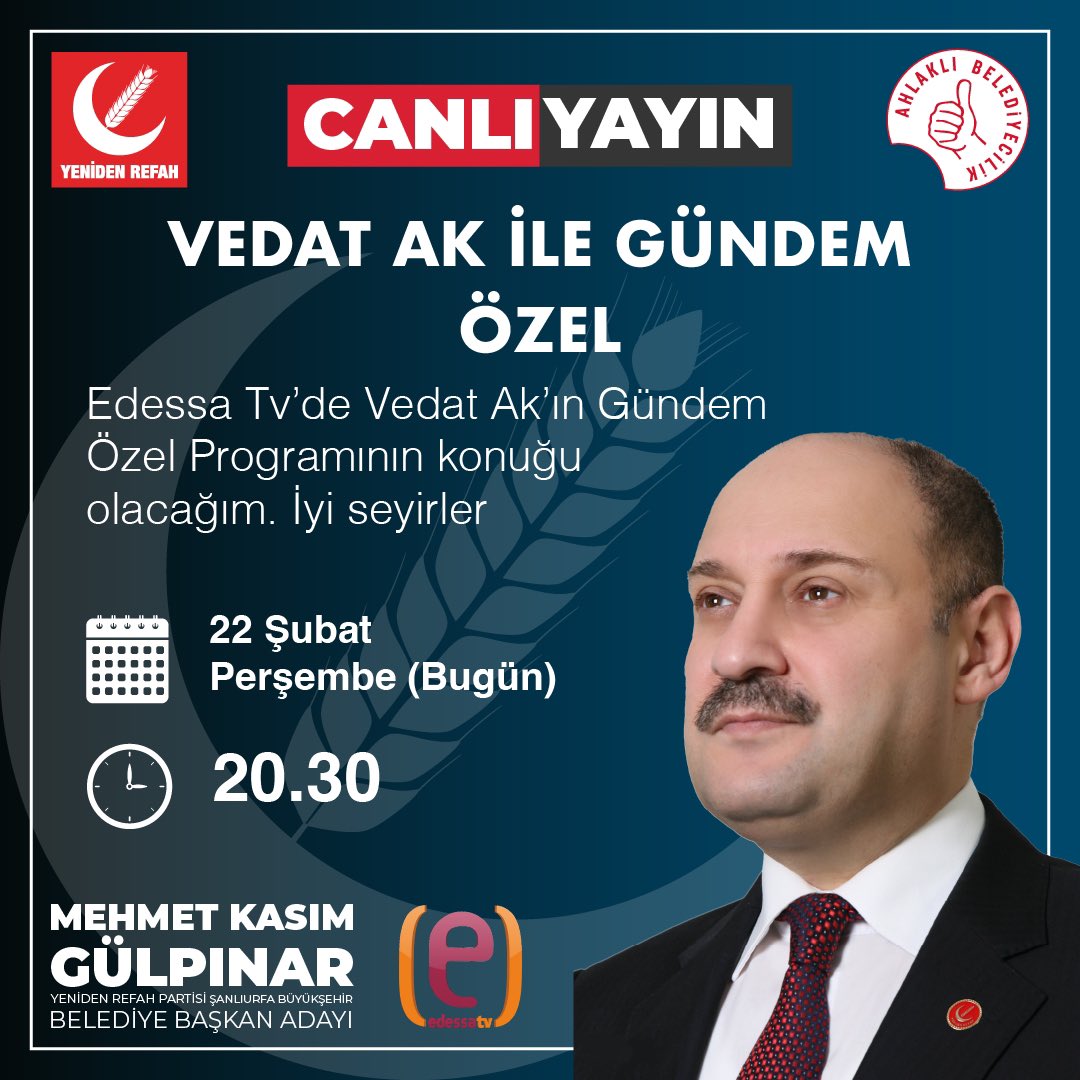 Yeniden Refah Partisi Şanlıurfa 
B.Belediye başkan adayımız Sayın @mkasimgulpinar_
Bugün saat 20:30’da Edessa TV Genel Yayın Yönetmeni Vedat Ak ile Gündem Özel programının canlı yayın konuğu olacak.

🗓️22 Şubat 2024 (Bugün)
⏱️20:30
📺Edessa Tv
<a href="/ErbakanFatih/">Dr. Fatih Erbakan</a> <a href="/rprefah/">Yeniden Refah Şanlıurfa</a> <a href="/hasan_izoll/">Hasan İzol</a>