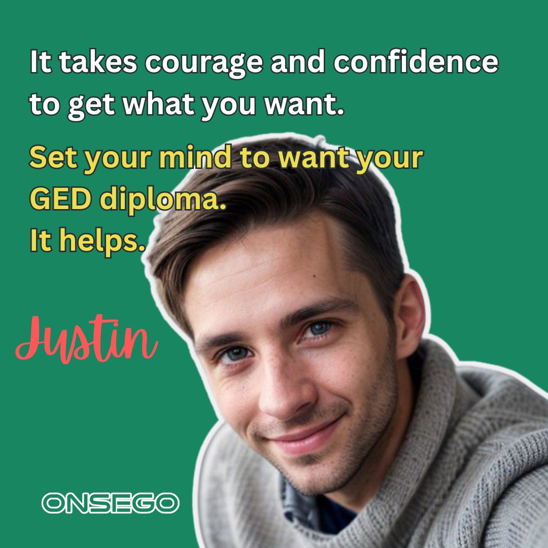 onsegoprep's tweet image. It takes courage and confidence to get what you want. Set your mind to want your #GED diploma. It helps.
Justin from #Onsego: I went from zero to a GED hero.