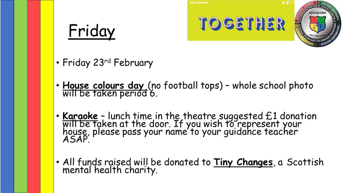 Friday 23 February 2024 - Non-Uniform day wearing house colours (no football tops) for our whole school house photo. Suggested donation of £1 via ParentPay or in cash. All monies to Scottish Tiny Changes Charity.