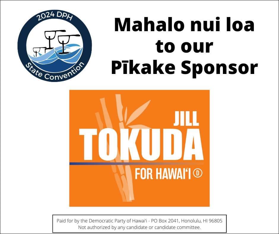 The DPH State Convention Committee wants to say special MAHALO NUI LOA to Jill Tokuda @tokudaforhawaii for being our FIRST sponsor for the 2024 DPH State Convention. If you would like to be a support the upcoming State Convention to check out: dphconvention.com/support-us