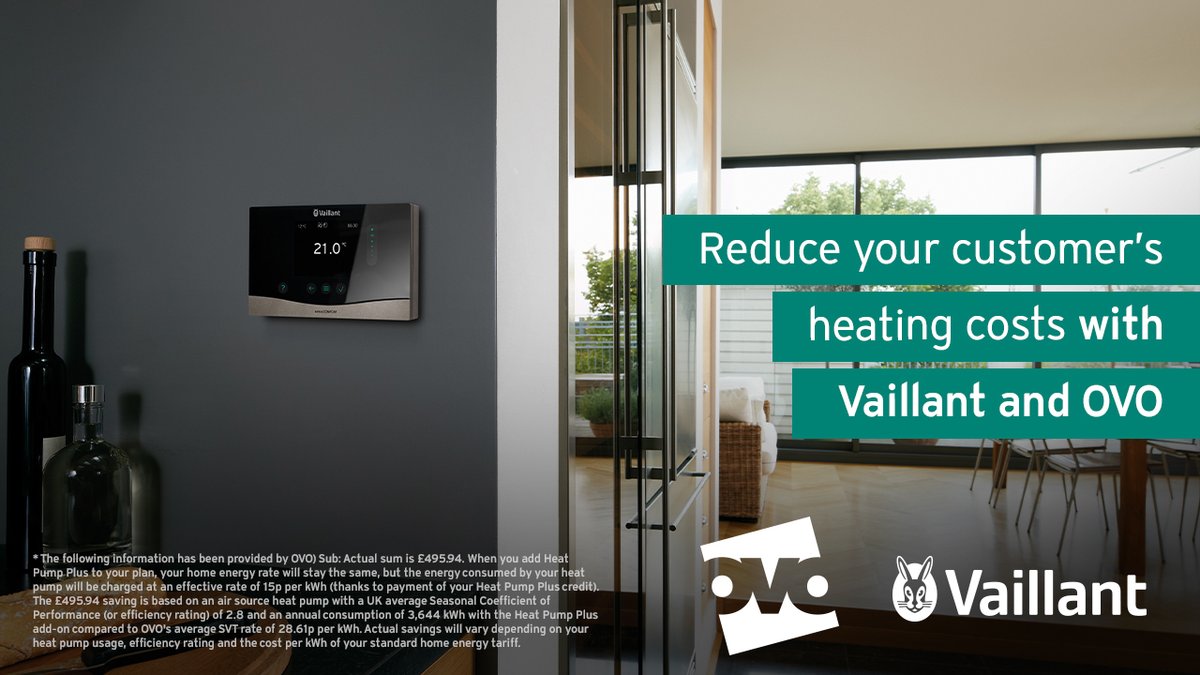 If your customers choose a Vaillant aroTHERM plus heat pump and are an <a href="/OVOEnergy/">OVO</a> customer, they can benefit from 15p per kWh to run their heating using the Heat Pump Plus add-on.

Eligibility criteria applies, UK* only (*excludes NI) 

Find out more at professional.vaillant.co.uk/for-installers…