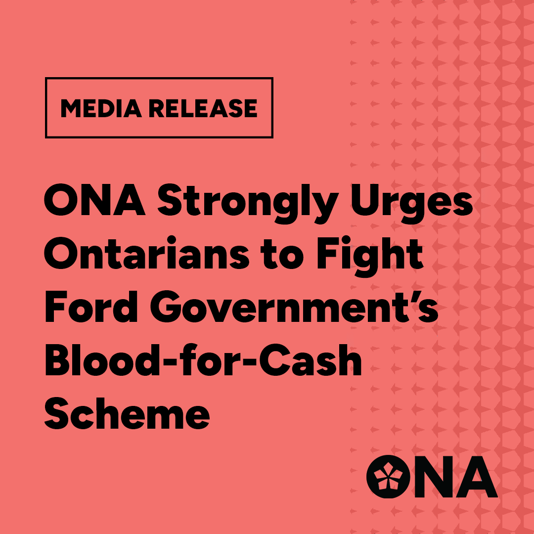 ontarionurses's tweet photo. ONA strongly condemns @fordnation latest scheme to introduce profit into health care by violating the Voluntary Blood Donations Act, the law that bans donor payments and forbids profiting from the sale of blood and plasma donations.
Read our release: https://t.co/mzLwRnQS80 https://t.co/q06Pb6ymQk