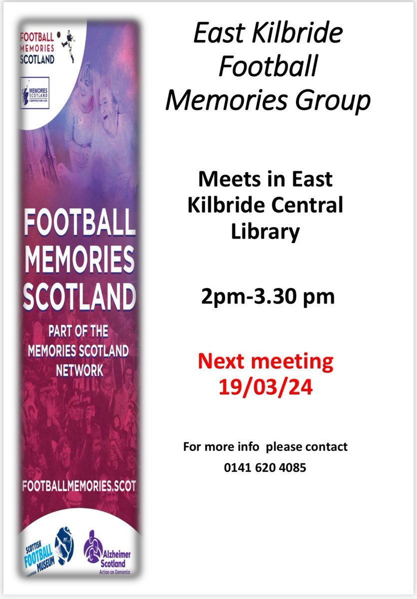 Football Memories East Kilbride will meet again on 19th March at East Kilbride Central Library. Contact tel below if you or someone you know would like to attend!