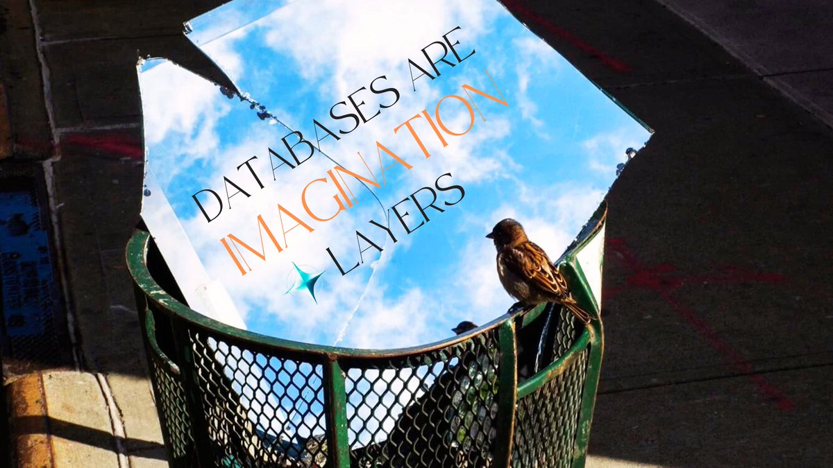 Databases are imagination layers ✴️