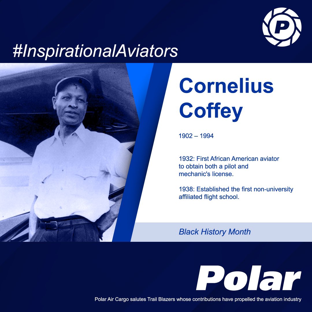 #PolarAirCargo celebrates #InspirationalAviator Cornelius Coffey, the first African American certified aircraft mechanic in the United States. #MakingConnections #BlackHistoryMonth