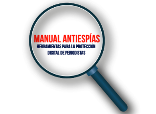 Descarga “Manual Antiespías: herramientas para la protección digital de periodistas” bit.ly/SdP1166