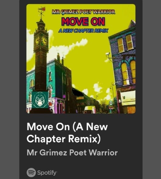 MOVE ON (A NEW CHAPTER REMIX)
-Mr Grimez Poet Warrior

AVAILABLE ON SPOTIFY

#MrGrimezPoetWarrior #MoveOn #Remix #2020Factor #2020Vision #DJSet #Poetic #Experimental #NewChapter #Spotify #SpotifyPromotion #MusicSupervisors #TVSoundtracks #FilmSoundtracks #SciFi #CoffeeShopMusic