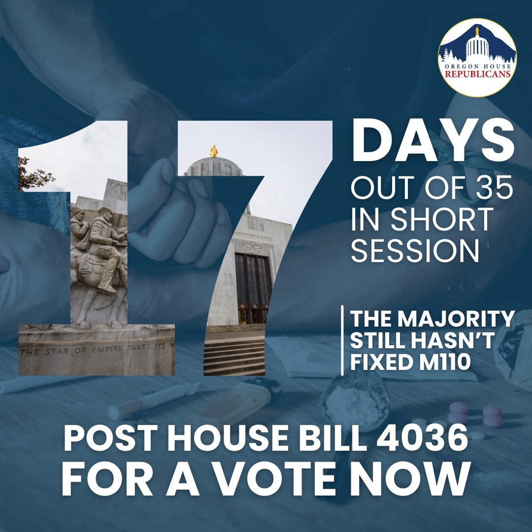OregonHouseGOP's tweet photo. Day 17/35, &amp; the Democrat majority still refuses to fix their M110 disaster.

That means since the start of session we've had 58 avoidable deaths &amp; 170 preventable hospitalizations due to drugs.

It's time to post Republican bill HB4036 and end the madness. #orpol #orleg #endm110 https://t.co/RR5d5RtiD0