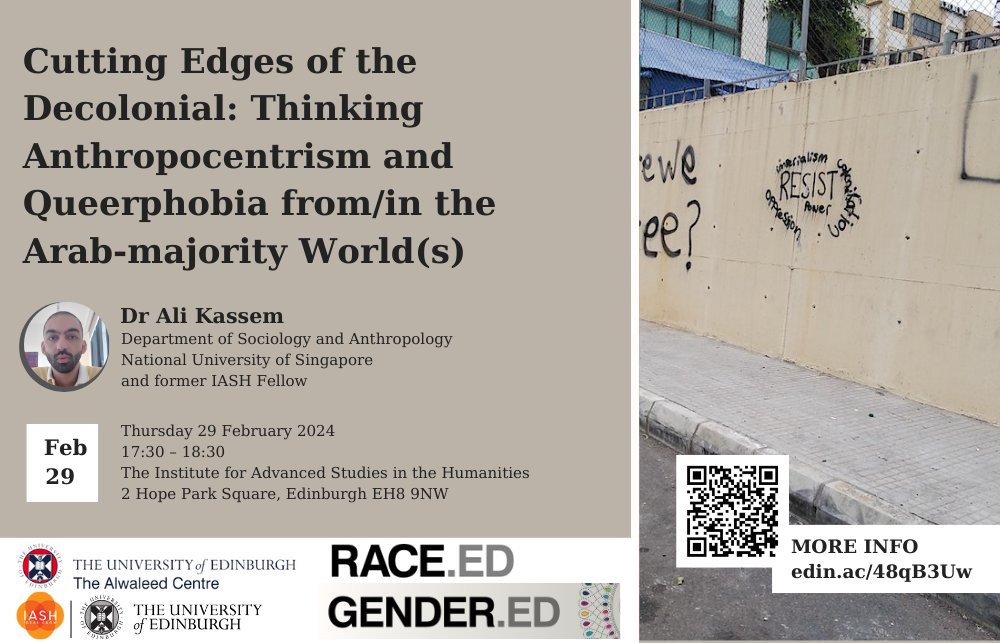 The day is finally here! Join us for: “Thinking Anthropocentrism and Queerphobia from/in the Arab-majority World(s)” with @akassem68 By @IASH_Edinburgh, co-badged with @alwaleed_centre, @UoE_GENDER_ED and @RaceEDS We hope to see you there!