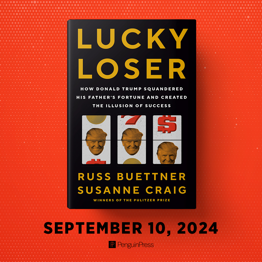 Lucky Loser by @russbuettner & @susannecraig, coming Sep 10. Based on hundreds of interviews and 20 years of Trump’s confidential tax information & business records, this is the final word on the myth of Trump, the self-made billionaire. Preorder now: https://t.co/hQuaynDfhT 