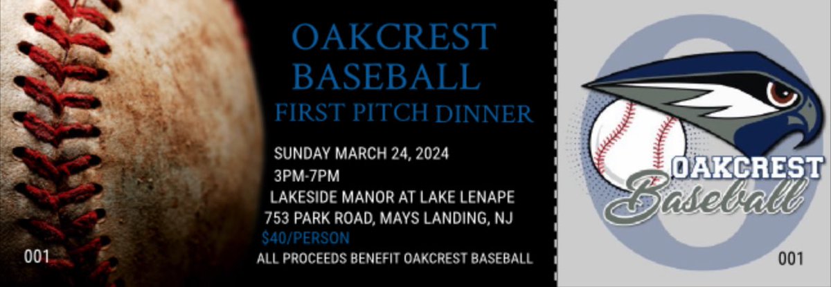 MARK YOUR CALENDARS: The Oakcrest Baseball First Pitch Dinner is March 24th from 3-7pm at Lake Lenape Tickets are $40/person - Players are free Great Food, Lots of Fun, Raffle Baskets & 50/50