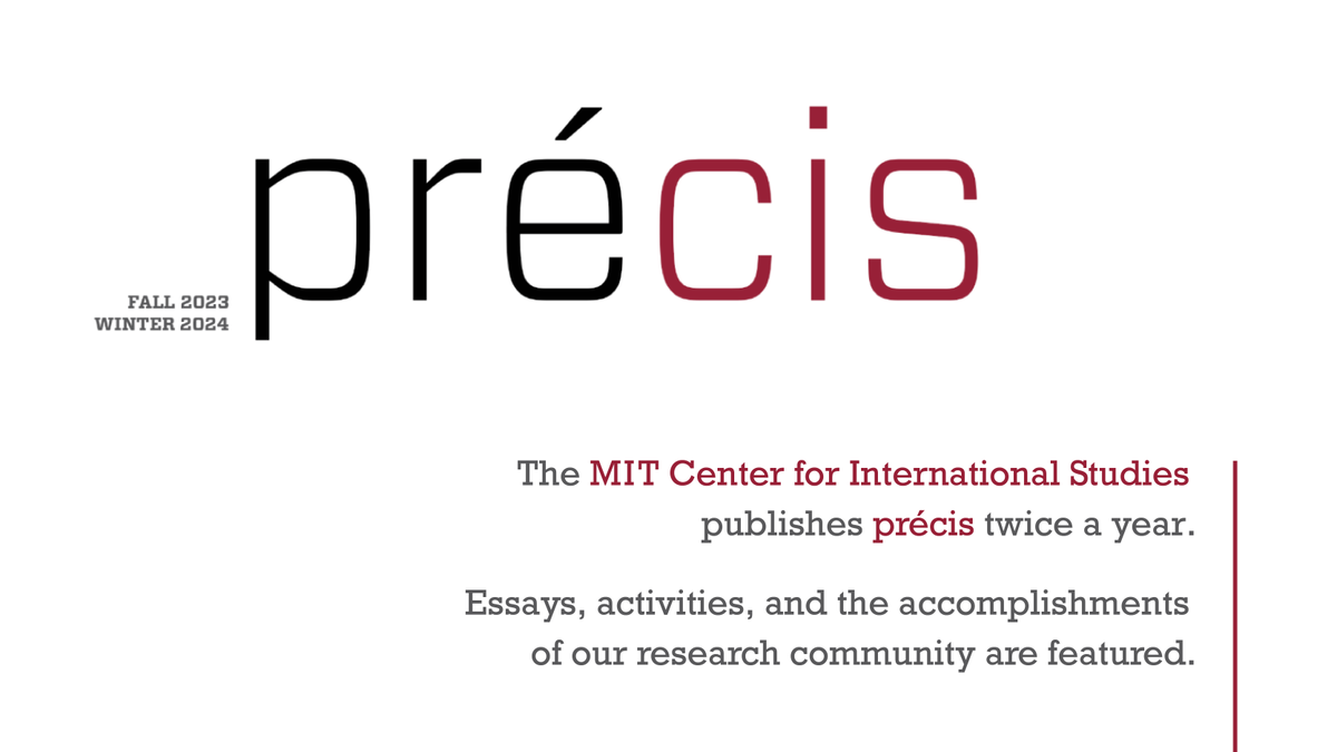 MIT Center for International Studies (@mit_cis) on Twitter photo The Fall 2023/Winter 2024 edition of précis is out! The digital magazine features an interview with MENA/MIT, insights on the war in Gaza, a reflection on the 2023 UN Climate Change Conference, and more.
<a href="/MIT_SHASS/">MIT School of Humanities, Arts and Social Sciences</a> <a href="/evlieb/">Evan Lieberman</a> <a href="/MITPoliSci/">MITPoliticalScience</a> <a href="/MIT_SSP/">MIT SSP</a> <a href="/MISTIatMIT/">MISTI</a>
conta.cc/3usgsS6 The Fall 2023/Winter 2024 edition of précis is out! The digital magazine features an interview with MENA/MIT, insights on the war in Gaza, a reflection on the 2023 UN Climate Change Conference, and more.
<a href="/MIT_SHASS/">MIT School of Humanities, Arts and Social Sciences</a> <a href="/evlieb/">Evan Lieberman</a> <a href="/MITPoliSci/">MITPoliticalScience</a> <a href="/MIT_SSP/">MIT SSP</a> <a href="/MISTIatMIT/">MISTI</a>
conta.cc/3usgsS6