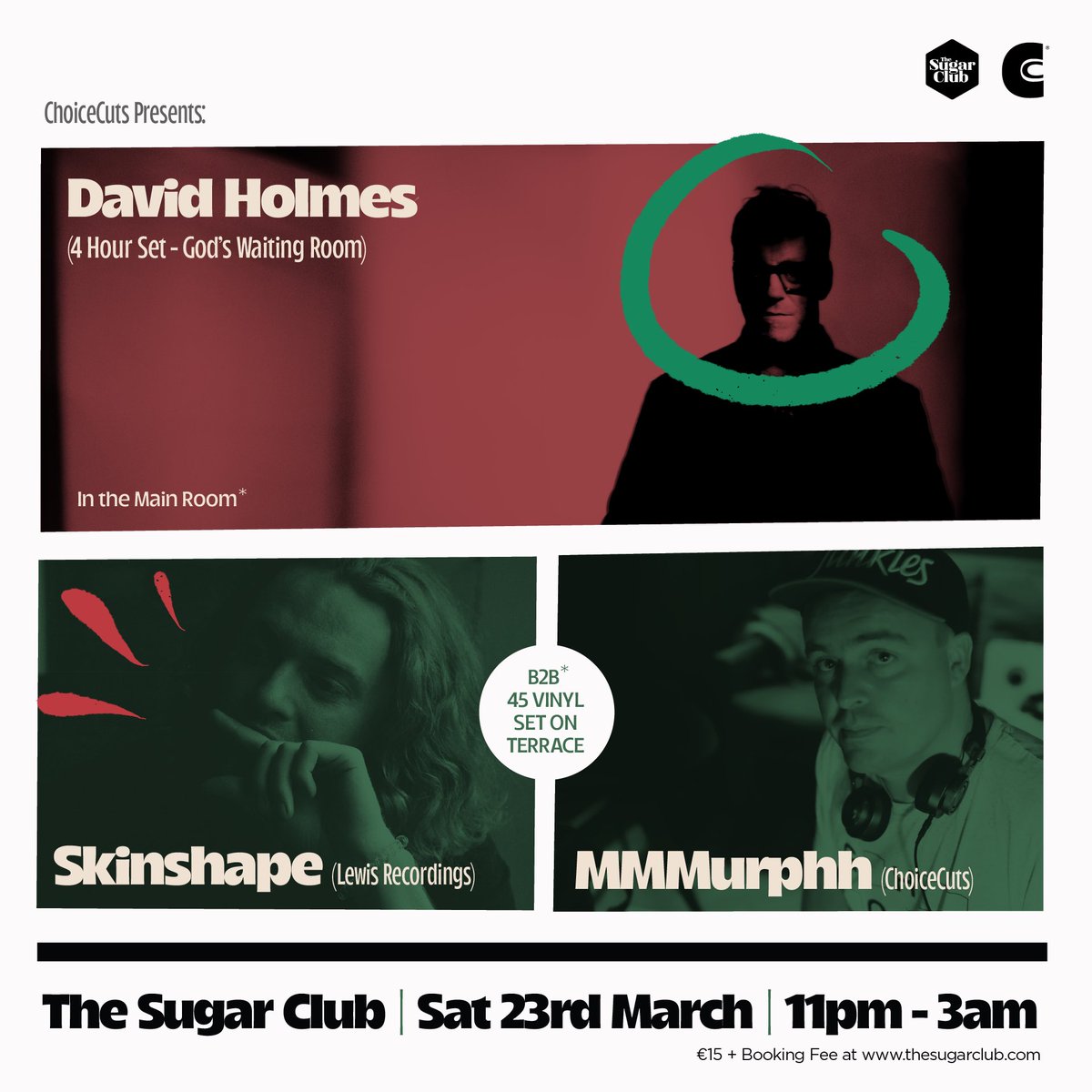 ChoiceCuts presents SkinShape, David Holmes & MMMurphh this 23rd of March for a late party, expect great tunes and good vibes! From Alternative, Electronic, Hip-Hop, Reggae & more. Doors: 11pm Tickets: €15 + Booking Fee bit.ly/CC_DavidHolmes…