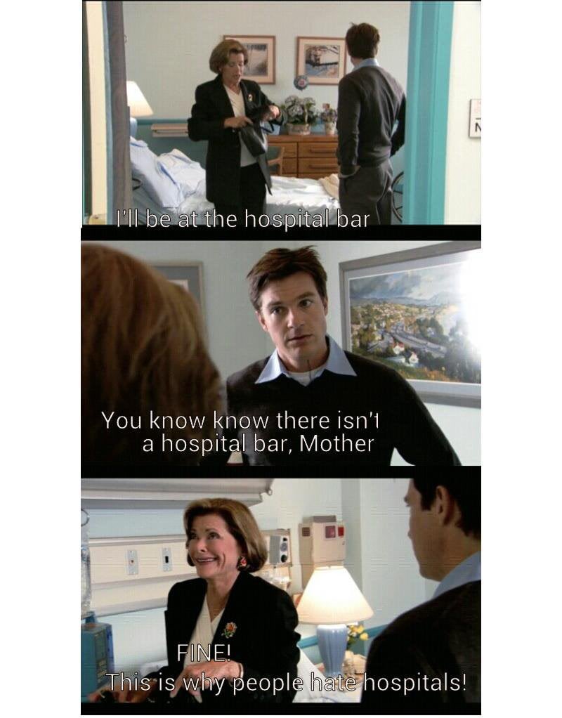 Wife is having a procedure at the hospital today. Thanks to <a href="/arresteddev/">Arrested Development</a> for this interaction, I got a good laugh from the nurse(who played right into it perfectly) when she asked where I was going to wait until she was done
