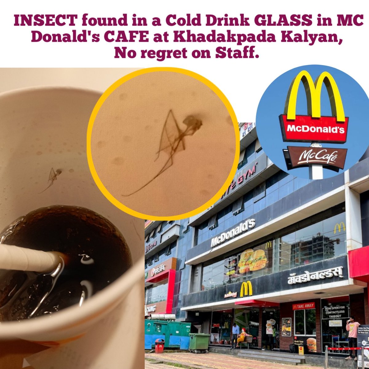 INSECT found in a Cold Drink GLASS in MC Donald's CAFE at Khadakpada Kalyan, No regret on Staff.
#McDonalds #Mcd #BoycottMcDonalds #unhygenicMcd #FDA #kalyan #khadakpadaMcd #Mcdkhadakpadakalyan #Kdmc #Comissionerkalyan #khadakpadamcdreview #mcdreview #Drshrikantshinde