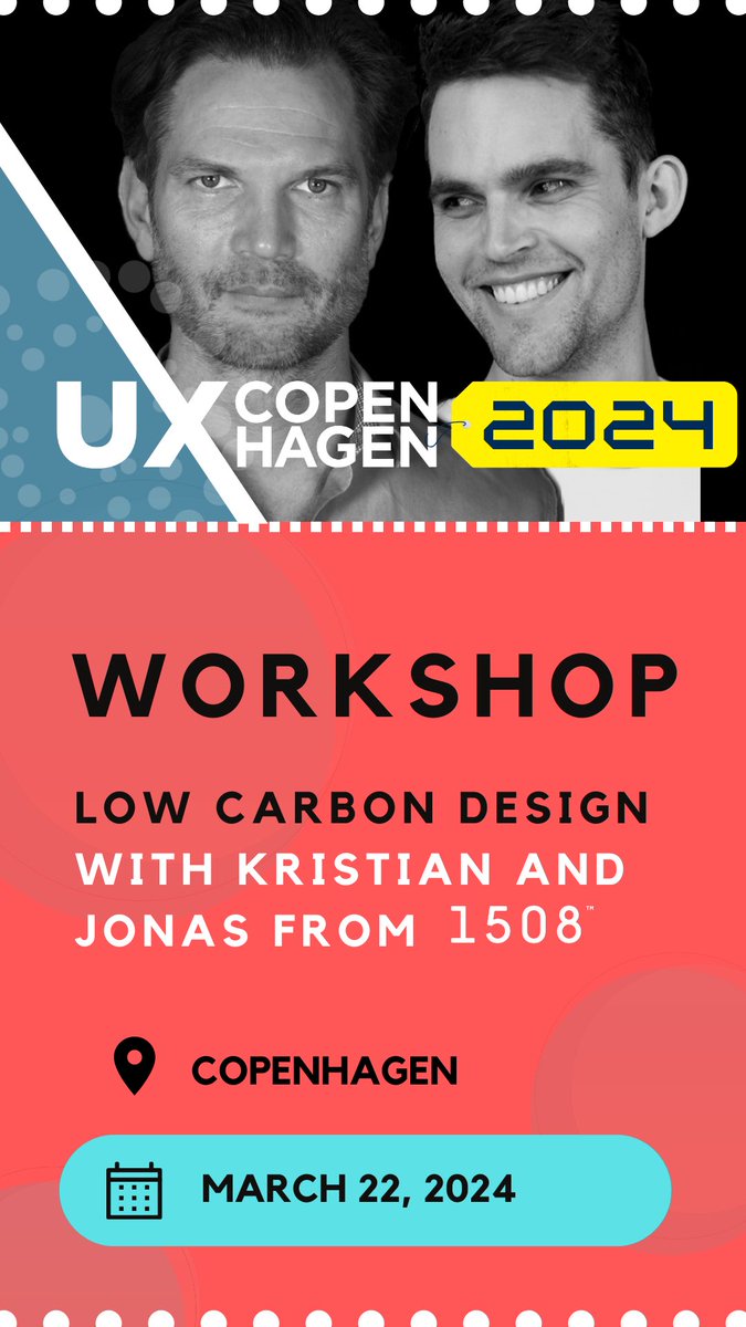 This year, UX Copenhagen is collaborating with Copenhagen-based digital agency <a href="/1508/">1508</a> ! They are  hosting an excellent, hands-on workshop the day after the conference, March 22nd: Low Carbon Design Workshop

More about the hosts, Jonas Haugaard, and Kristian Ohm - and tickets: