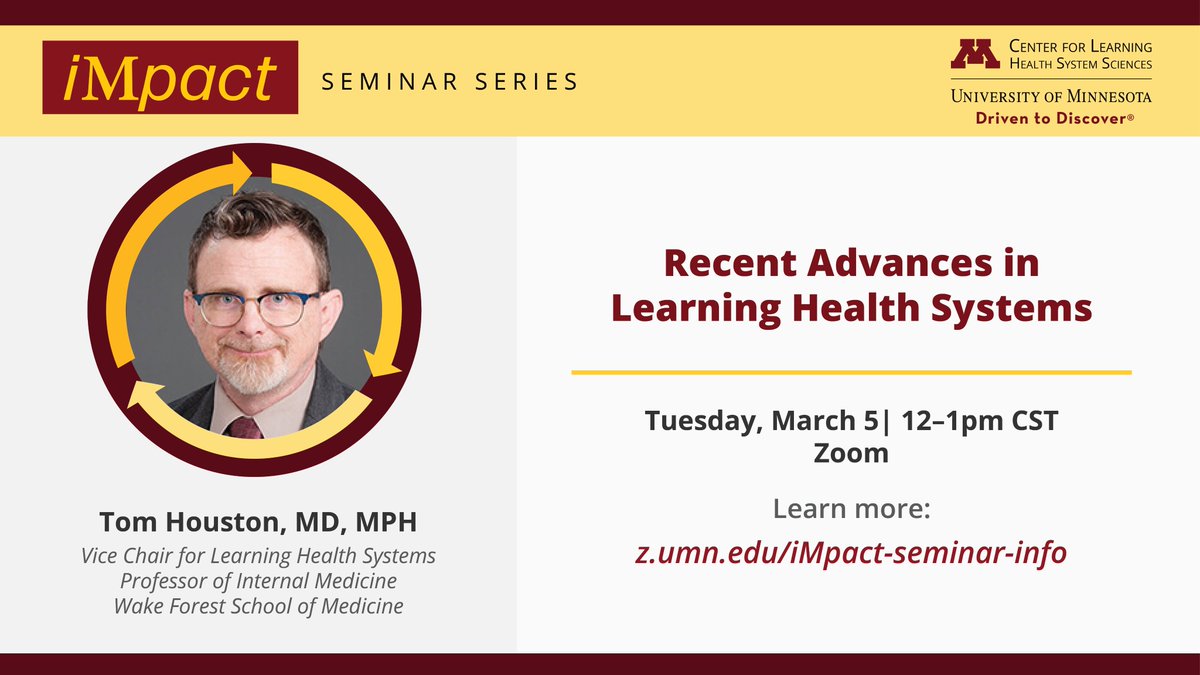 Our next #CLHSSiMpact seminar will feature Dr. Tom Houston, Professor of Internal Medicine and Vice Chair for #LearningHealthSystems at @wakeforestmed. Please join us for his talk on March 5 from 12-1pm CST. z.umn.edu/iMpact-seminar…