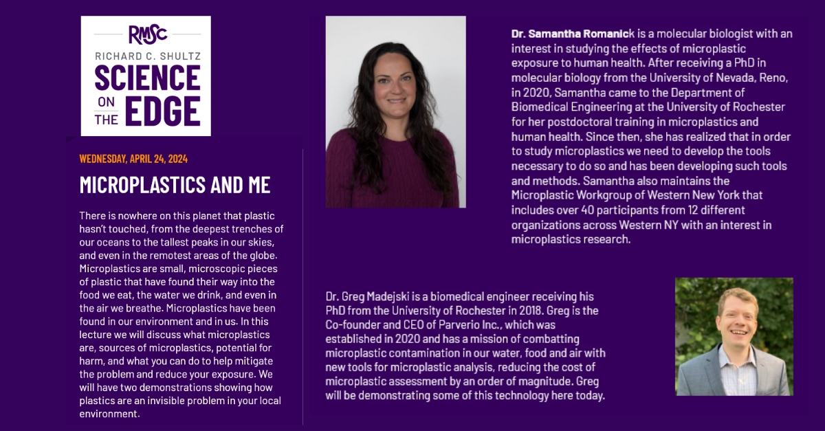 Dr. Samantha Romanick, @UofR #BME postdoctoral researcher, and alum Greg Madejski, staff engineer at #URNano will deliver a lecture on #microplastics as part of the @rocRMSC Richard C. Shultz Science on the Edge series: 7-8 p.m. on Wed., 4/24/24. Tickets: lnkd.in/ekiu38Qe