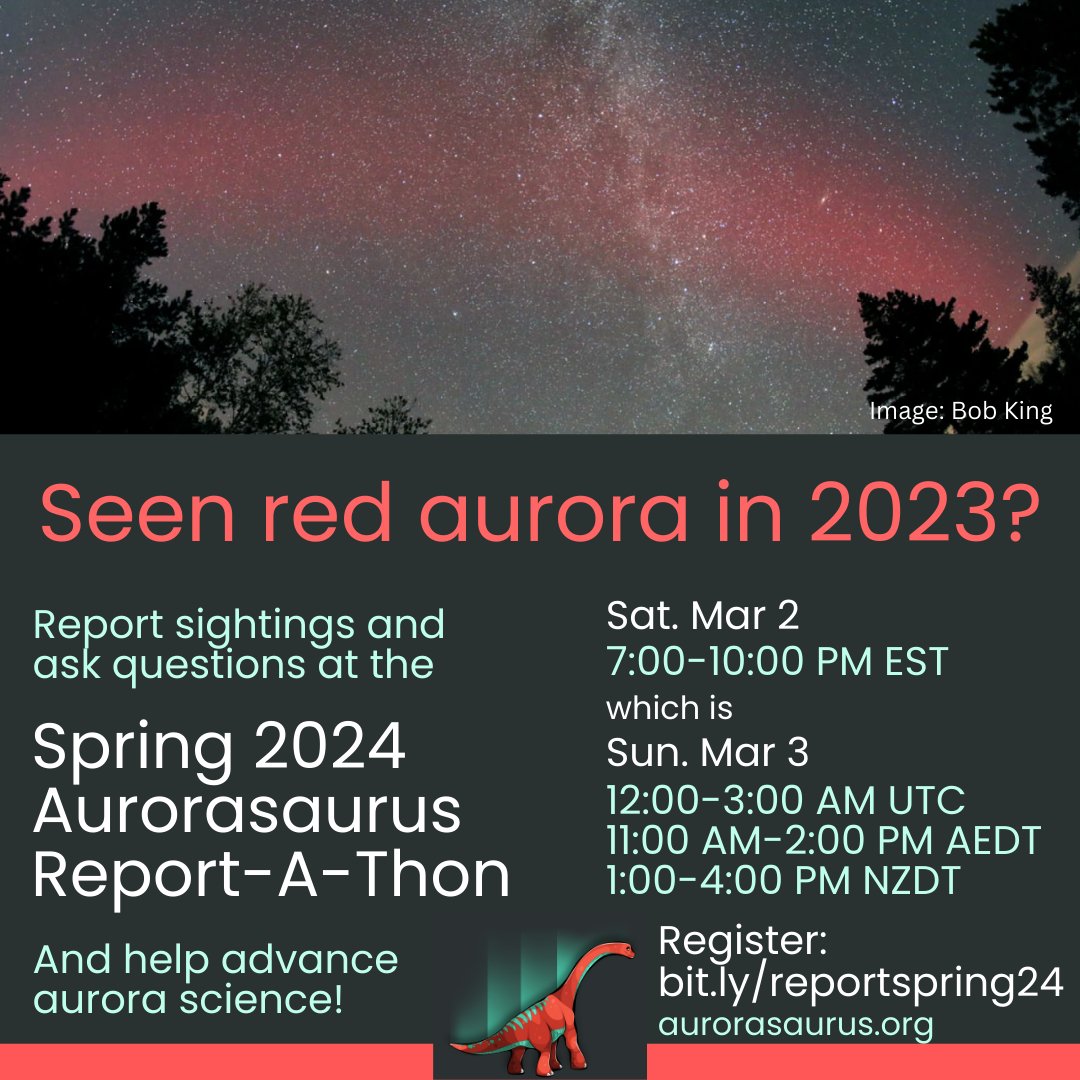 Join us for the online Spring Aurorasaurus Report-A-Thon on March 2 (March 3 Down Under!) Bring photos, help gather data for aurora science, ask questions to experts, and hang out with other aurora lovers. There will be prizes! Register: bit.ly/reportspring24