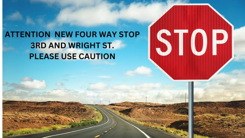 The City of Alice has installed a new 4-way stop at the intersection of 3rd and Wright streets. Drive safely!