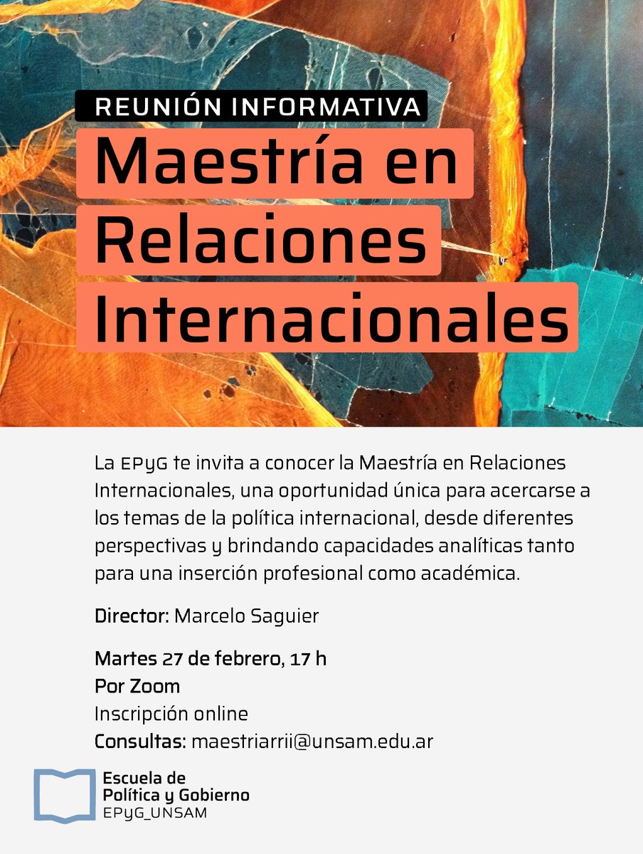 Escuela de Política y Gobierno UNSAM (@unsam_epyg) on Twitter photo Reunión informativa: Maestría en Relaciones Internacionales
📍 ¿Cuándo? Martes 27 de febrero, a las 17 h, por ZOOM.
📝 Inscribite a través de este formulario: bit.ly/ReunionRRII
📭Consultas: maestriarrii@unsam.edu.ar
➕información: unsam.edu.ar/escuelas/epyg/… Reunión informativa: Maestría en Relaciones Internacionales
📍 ¿Cuándo? Martes 27 de febrero, a las 17 h, por ZOOM.
📝 Inscribite a través de este formulario: bit.ly/ReunionRRII
📭Consultas: maestriarrii@unsam.edu.ar
➕información: unsam.edu.ar/escuelas/epyg/…