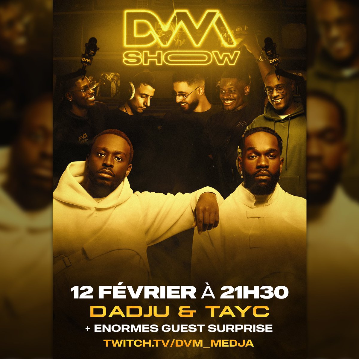 DVM SHOW 16 : DADJU & TAYC ! Lundi 12 Fevrier en direct sur twitch à 21h30 ! @Dadju @TaycOfficiel @DVMCORP