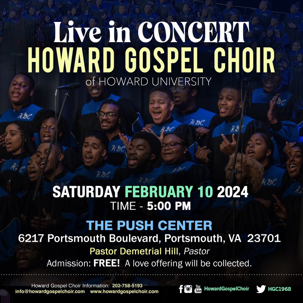 The Howard Gospel Choir is in PORTSMOUTH, VA tonight! . SAT. FEB. 10, 2024 • THE PUSH CENTER • 5:00 PM • Full Concert • 6217 Portsmouth Blvd., Portsmouth, VA 23701 • Demetrial Hill, Pastor FREE! A love offering will be collected. #HowardAlumni #HowardGospelChoir @HowardU