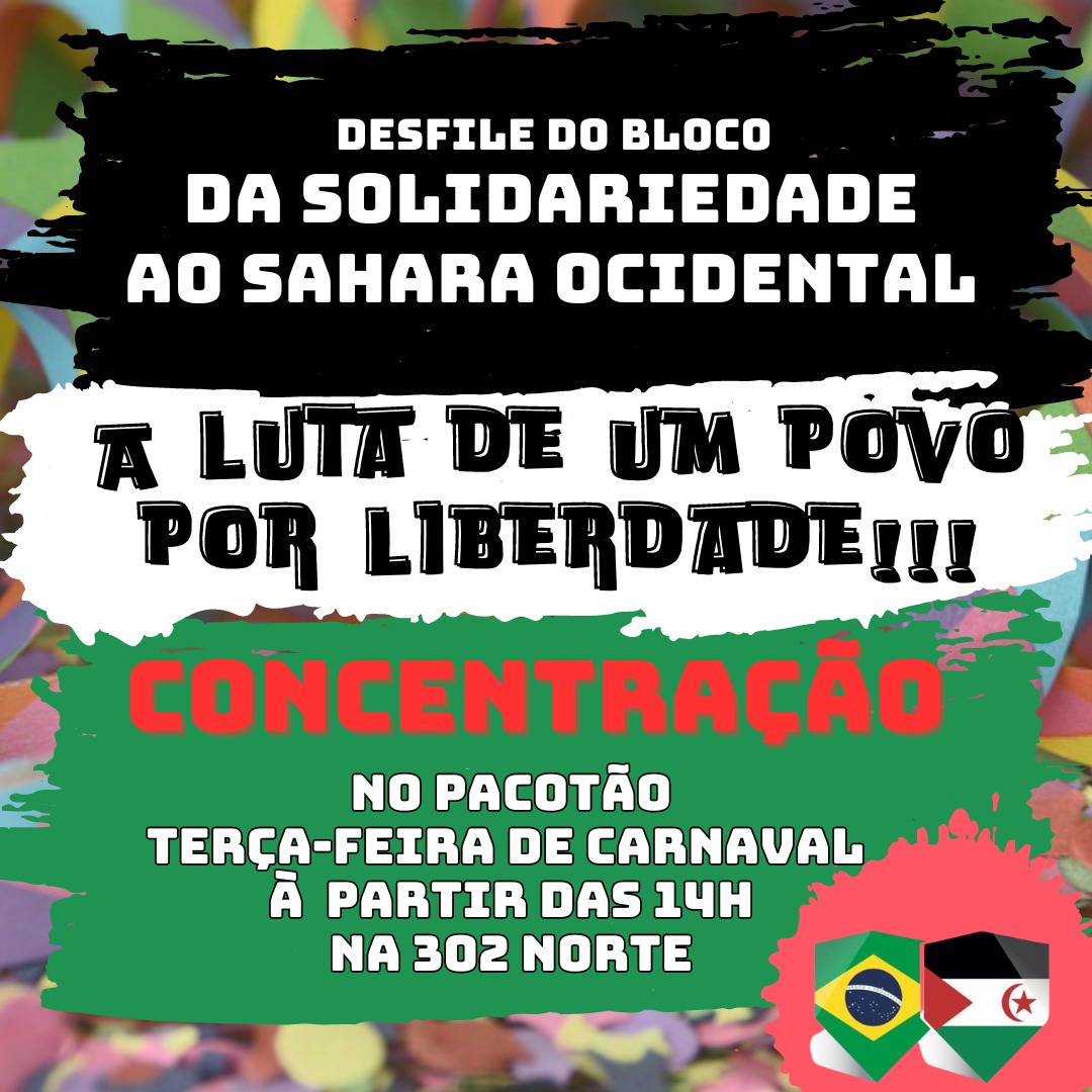 Rasd_Pt's tweet image. Vai ter bloco de carnaval em solidariedade ao Saara Ocidental 🇪🇭!!! Compareça no Pacotão, na terça feira, 302 norte e defenda a liberdade com muita música e energia do carnaval brasileiro! 🎉🎉🎉🇪🇭🇪🇭🇪🇭

#SaharaLibre #FreeSahara #WesternSahara #SaharaOccidental #carnaval #RASD