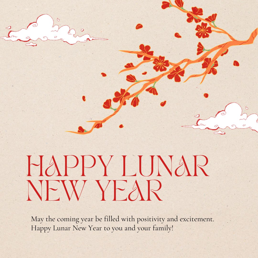 May the coming year be filled with positivity and excitement. Happy Lunar New Year to you and your family!