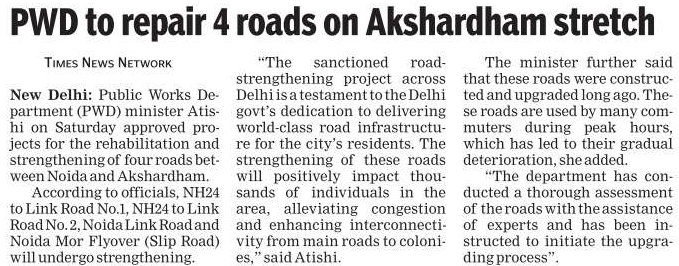PWD minister Atishi on Saturday approved projects for the rehabilitation and strengthening of four roads bet ween Noida and Akshardham.