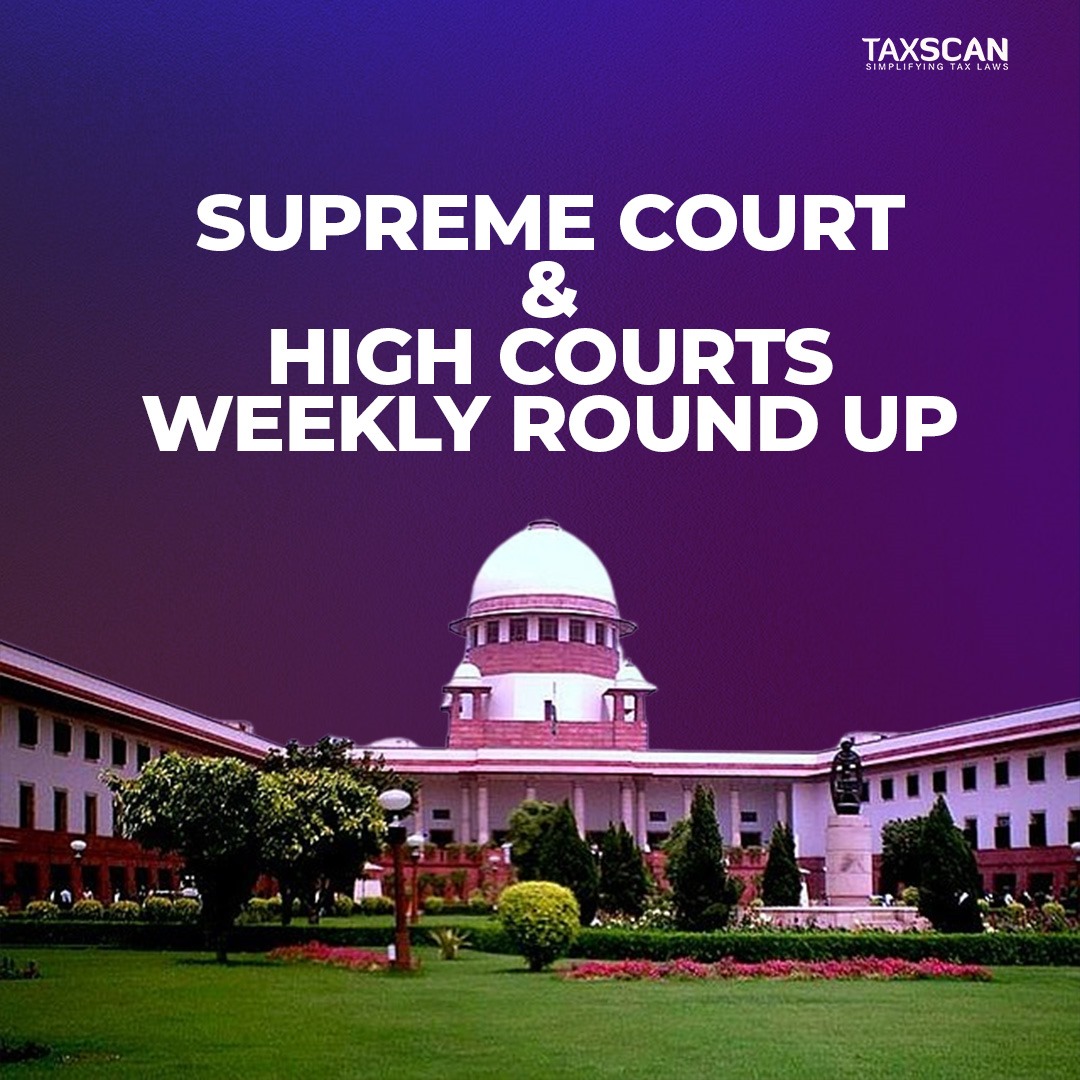 #supremecoourt #highcourt #supremecourtnews #highcourtnews #weeklroundup #supremecourtroundup #highcourtroundup #Taxscan #taxnews