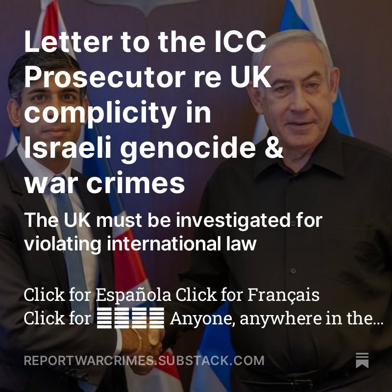 ANYONE, ANYWHERE can (anonymously) REPORT UK TO ICC FOR COMPLICITY IN GENOCIDE 1 GO HERE Reportwarcrimes.substack.com 2 Read instructions (2 mins, 5 languages) 3 Copy paste letter into ICC's web form (30 secs) 4 Send your receipt no to reportwarcrimes@proton.me SIMPLY ACT NOW #ICC