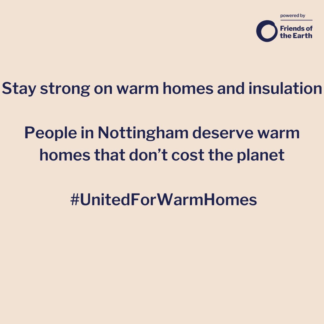 @NadiaWhittomeMP @AlexNorrisNN @LilianGreenwood  @julietocampbell @steveyemm Stay strong! Don’t back track on warm homes for people in Nottingham.  Take our pledge & show support for insulation & warm homes that don’t cost the planet: unitedforwarmhomes.uk/pledge #UnitedforWarmHomes