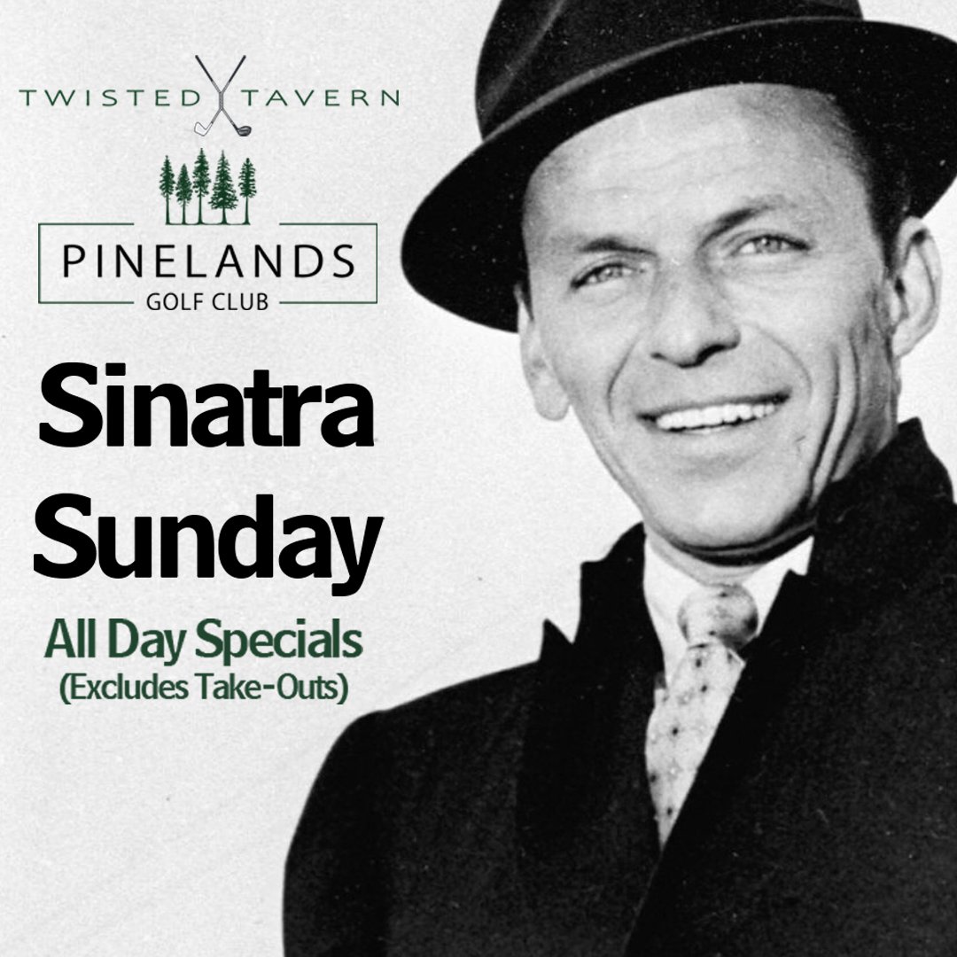 Sinatra Sunday!   Eat-in specials all day!  Learn more at pinelandsgolfclub.com/TwistedTavern#…