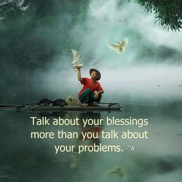 Talk about your blessings more than you talk about your problems. #JoyTrain #LightUpTheLove #quotes #thinkbigsundaywithmarsha