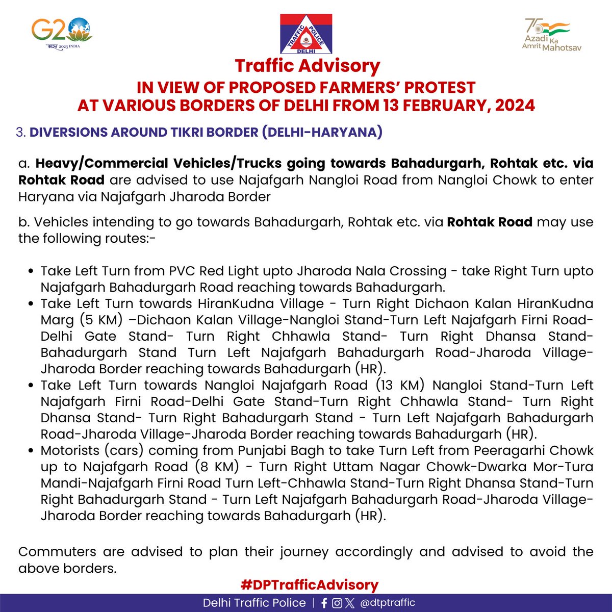 Traffic Advisory In view of the proposed farmers' protest at various borders of Delhi from 13.02.2024, traffic will be affected. For commercial vehicles, traffic restrictions/diversions will be imposed from 12.02.2024. Kindly follow the advisory. #DPTrafficAdvisory