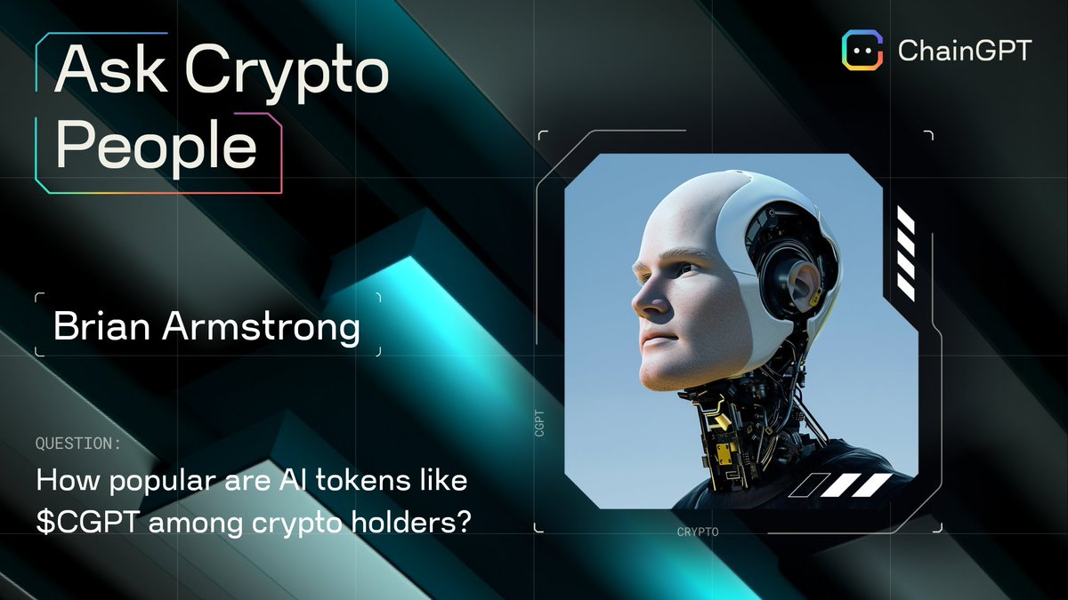 🤖 ChainGPT AI Tools at Work: Ask Crypto People & AI NFT Generator We asked  our AI model, Brian Armstrong: “How popular are AI tokens like $CGPT among  crypto holders?” See what
