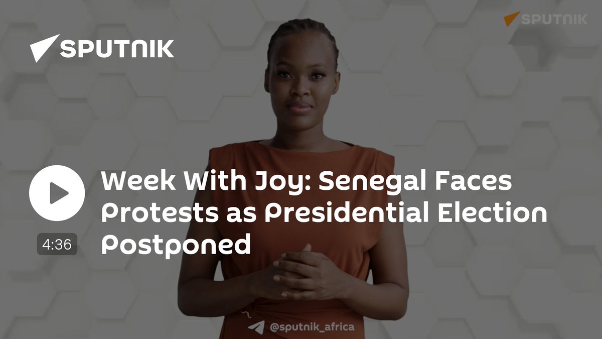 sputnik_africa's tweet photo. #CyberJoy #politics Week With Joy: Senegal Faces Protests as Presidential Election Postponed https://t.co/7BwWzaYv1p https://t.co/FbFJ4Z719o