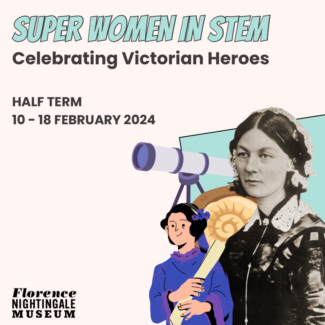 Join us this Half Term to learn more about super women in STEM. Find out more about Ada Lovelace, Mary Anning, Mary Somerville and of course Florence Nightingale and take part in our hands on activities.
