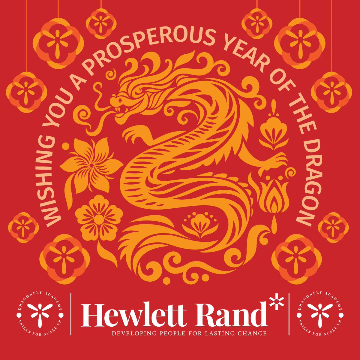Hewlett Rand wishes you every good fortune for the new lunar year. #YearOfTheDragon #DragonflyAcademy Skills to Scale: lnkd.in/e6caHd5T Skills to Growth: lnkd.in/ehzMkbyx