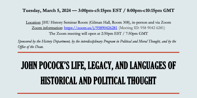 Johns Hopkins University is running a hybrid event in honour of the late John Pocock on 5 March. 'John Pocock’s Life, Legacy, and Languages of Historical and Political Thought' is open to all. More information, including the programme, is at the link below
is-ih.com/news/john-poco…