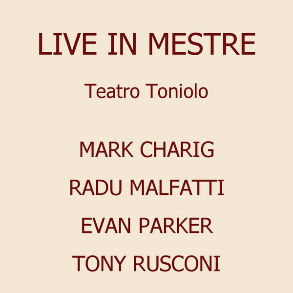 Day Listens:

George Gruntz - Drums And Folklore  From Sticksland With Love
Martin Joseph & Eugenio Colombo - Duets And Solos
Paolino Dalla Porta Kenny Wheeler Stefano Battaglia Bill Elgart - Tales
Mark Charig Radu Malfatti Evan Parker Tony Rusconi - Live In Mestre Teatro Toniolo