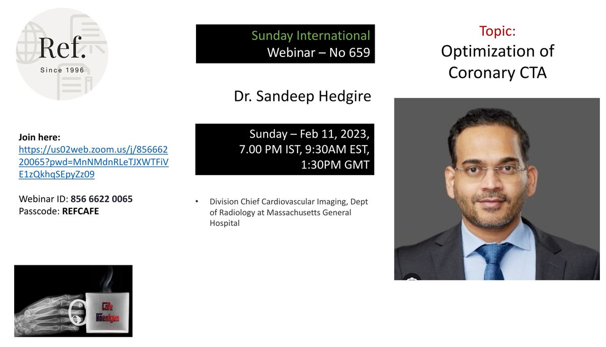 Cafe Roentgen REF International Sunday Webinar #659 in association with IACI:Optimization of coronary CT - @SandeepHedgire, @mghradchiefs, @harvardmed When: 11 Feb, 7-8 pm IST Link: us02web.zoom.us/j/85666220065?… Webinar ID:85666220065 Passcode:REFCAFE #radres #radtwitter @RadioGyaan