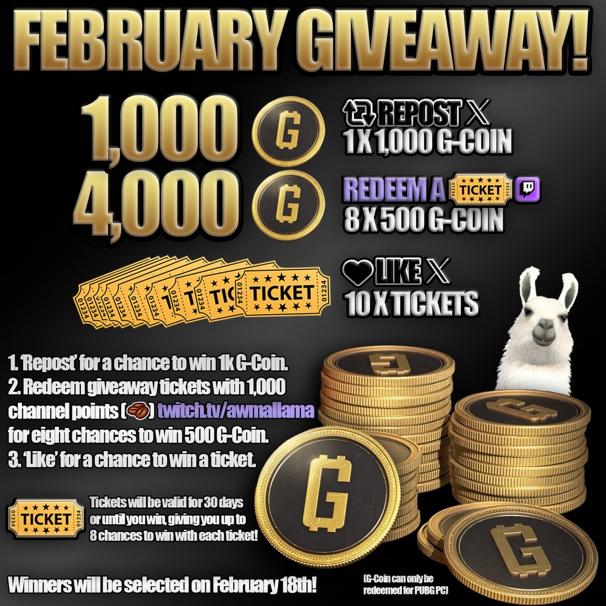 awmaLLama (@awmallama) on Twitter photo February G-Coin giveaway is here! (PC only)
Thanks to <a href="/PUBG_EU/">PUBG: BATTLEGROUNDS Europe</a>, I'm giving away another 5,000 G-Coin this month!
Repost this Post for a chance to win 1,000 G-Coin. Win or redeem 30-day tickets for up to 8 chances to win 500 G-Coin. Good luck!
#PUBG February G-Coin giveaway is here! (PC only)
Thanks to <a href="/PUBG_EU/">PUBG: BATTLEGROUNDS Europe</a>, I'm giving away another 5,000 G-Coin this month!
Repost this Post for a chance to win 1,000 G-Coin. Win or redeem 30-day tickets for up to 8 chances to win 500 G-Coin. Good luck!
#PUBG