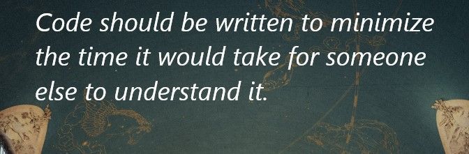 kingvax's tweet photo. "Code should be written to minimize the time it would take for someone else to understand it" 
This is the fundamental theorem of readability. The time that someone takes to understand the code and be able to spot bugs and fix it, is the most important metric for readability #Art https://t.co/BBDArzvGpL
