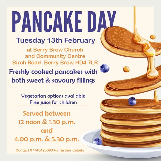 Pancake Day - Tuesday 13th February at Berry Brow Church and Community Centre. 🥞