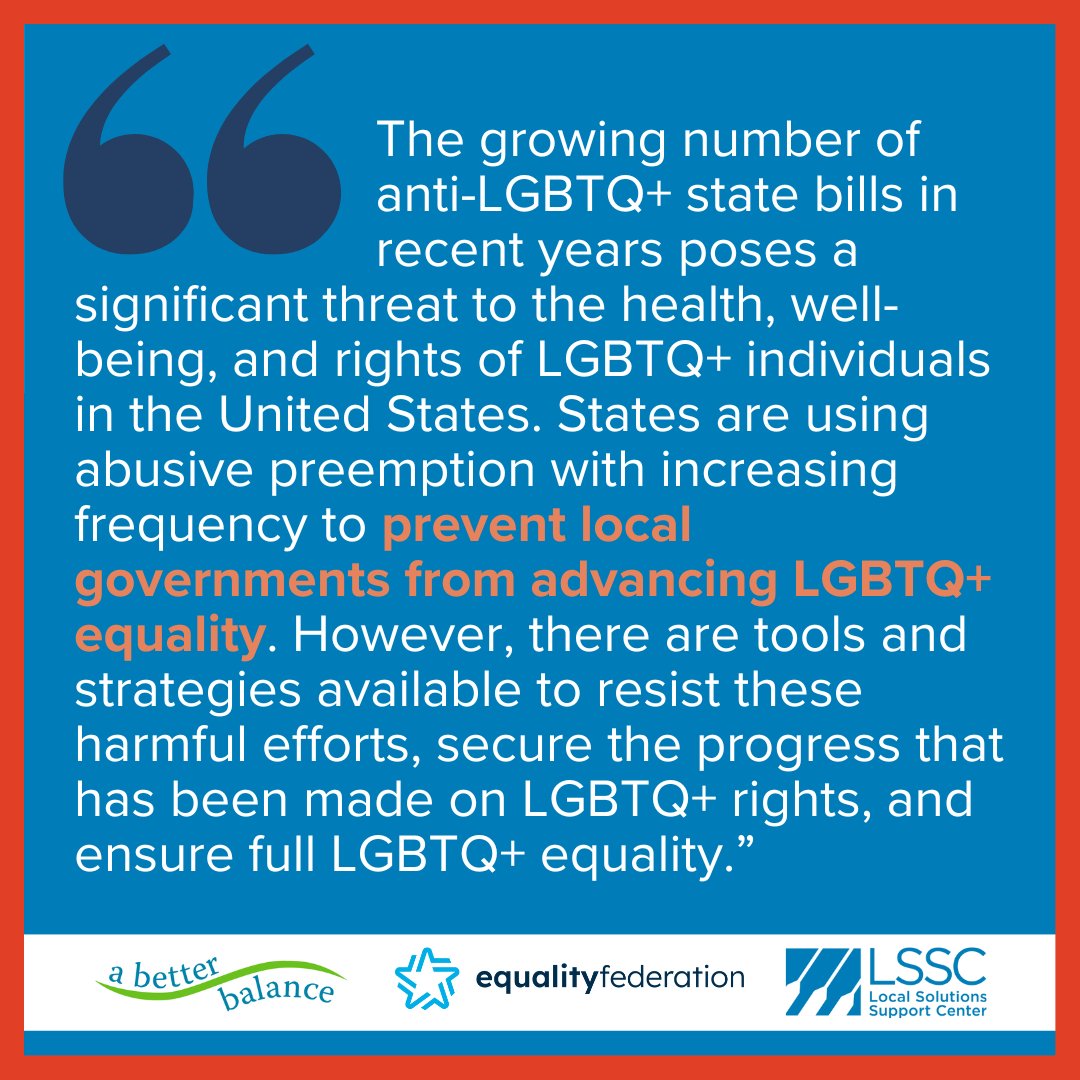 Despite significant threats to #LGBTQ+ equality sparked by abusive preemption, there are opportunities to defend local LGBTQ+ decision-making and resist. See what’s possible in this paper from @ABetterBalance, @The_LSSC & @EqualityFed: supportdemocracy.org/lgbtqpaper #PreemptingProgress