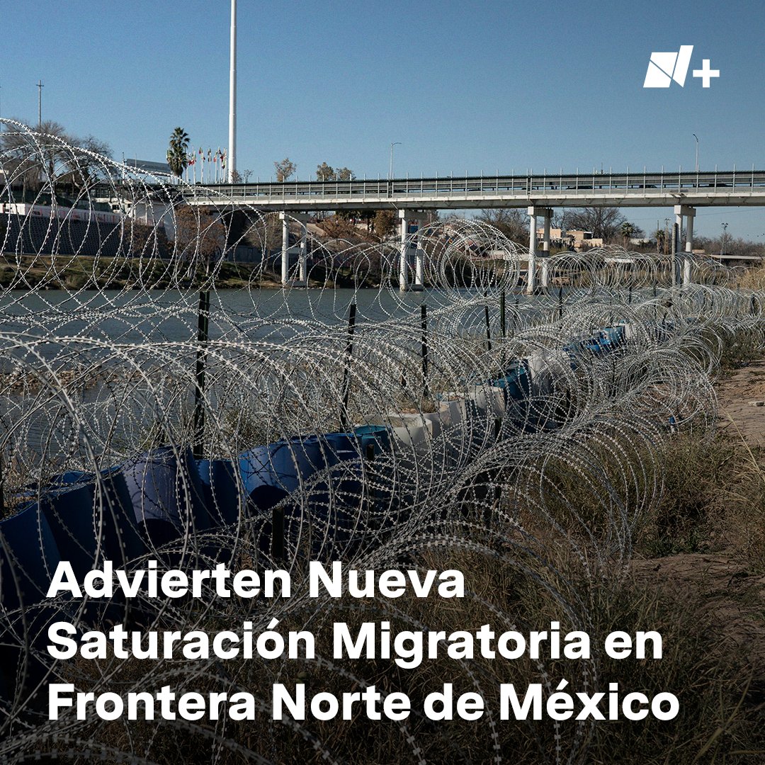 NMás on X: "Aunque la reforma de seguridad fronteriza fracasó en Estados Unidos, autoridades y activistas de la frontera norte de México advirtieron este domingo de una próxima saturación migratoria por las